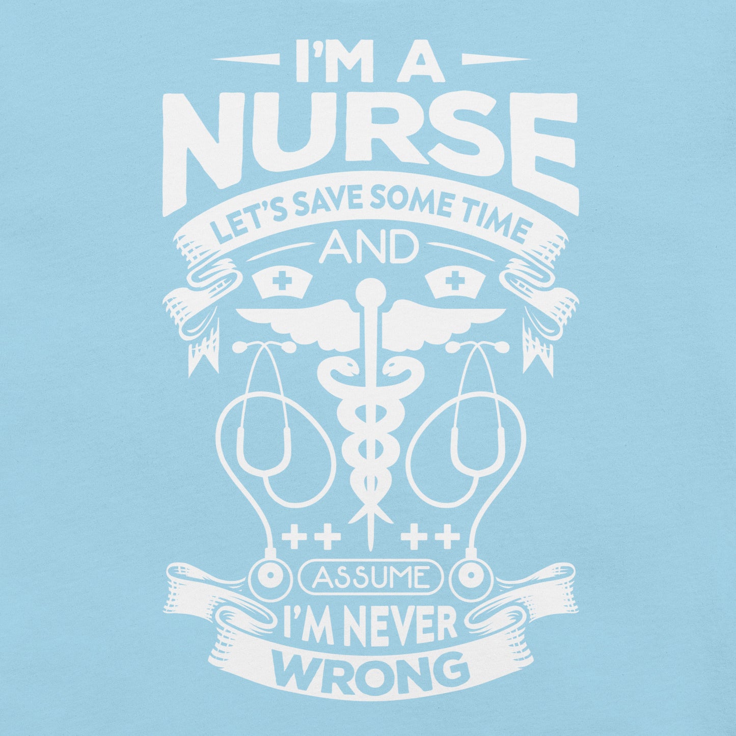 Nurse is always right Cotton Tee