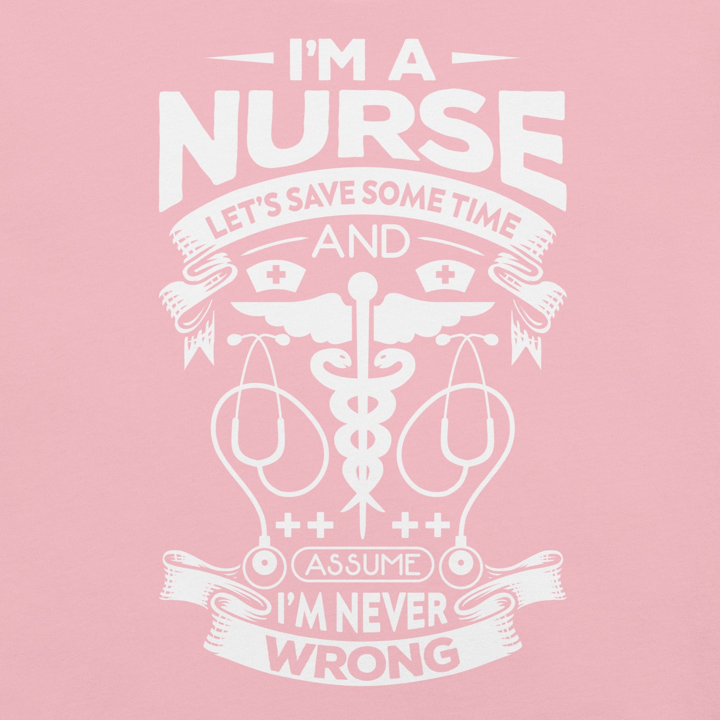 Nurse is always right Cotton Tee